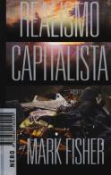 Realismo capitalista di Mark Fisher edito da Produzioni Nero