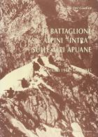 Il battaglione alpini «Intra» sulle Alpi Apuane (ottobre 1944-aprile 1945) di Davide Del Giudice edito da Kolbe Edizioni