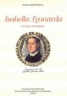 Isabella Leonarda. La musa novarese di Paolo Monticelli edito da Centro Studi Piemontesi