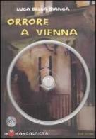 Orrore a Vienna. Con CD-ROM di Luca Della Bianca edito da Alfa Edizioni (Cornaredo)