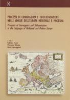 Processi di convergenza e differenziazione nelle lingue dell'Europa medievale e moderna edito da Forum Edizioni