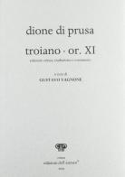 Troiano. Or. XI di Crisostomo Dione edito da Edizioni dell'Ateneo