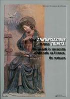 Una annunciazione e una trinità. Frammenti in terracotta di Michele da Firenze. Un restauro edito da Cartografica