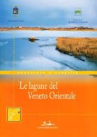Le lagune del Veneto orientale di Corinna Marcolin, Ivo Simonella, Michele Zanetti edito da nuovadimensione