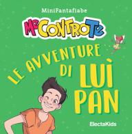 Le avventure di Luì Pan. MiniFantafiabe. Ediz. a colori di Me contro Te edito da Mondadori Electa