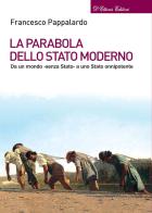 La parabola dello Stato moderno. Da un mondo «senza Stato» a uno Stato onnipotente di Francesco Pappalardo edito da D'Ettoris