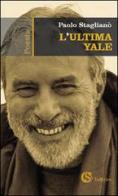 L' ultima Yale di Paolo Staglianò edito da CSA Editrice
