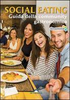 Social eating. Guida della community gastronomica edito da CEF
