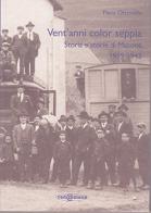 Vent'anni color seppia. Storia e storie di Masone 1919-1943 di Piero Ottonello edito da Redazione
