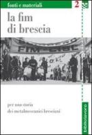 La FIM di Brescia. Per una storia dei metalmeccanici bresciani edito da BiblioLavoro