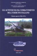 Gli autoveicoli da combattimento dell'esercito italiano vol.4 di Nicola Pignato, Filippo Cappellano edito da Stato Maggiore dell'Esercito