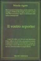 Il vostro reporter di Nicola Agate edito da Pranic Edizioni
