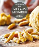 Mailand Lombardei. Rezepte für geniesser di Russo William Dello, Massimo Ripani edito da Sime Books
