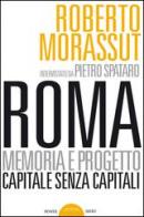 Roma senza capitale. La crisi del Campidoglio di Roberto Morassut edito da Ponte Sisto