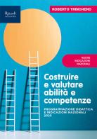 Costruire e valutare abilità e competenze. Programmazione didattica e Indicazioni Nazionali 2025 di Roberto Trinchero edito da Fabbri