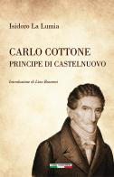 Carlo Cottone Principe di Castelnuovo di Isidoro La Lumia edito da I Buoni Cugini