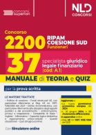 Concorso 2200 posti Coesione Sud. Manuale + quiz per Profilo 37 posti specialista giuridico legale finanziario (cod.A1). Nuova ediz. Con software di simulazione edito da Nld Concorsi