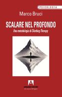 Scalare nel profondo. Una metodologia di Climbing Therapy di Marco Bruci edito da Armando Editore