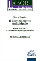Il licenziamento individuale. Analisi normativa e orientamenti giurisprudenziali di Alberto Tampieri edito da Pacini Giuridica