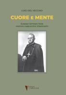 Cuore e mente. Eusebio Settimio Mari vescovo cappuccino missionario di Luigi Del Vecchio edito da Cappuccine