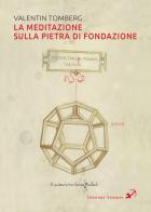 La meditazione sulla pietra di fondazione di Valentin Tomberg edito da Artemis (Ozzano dell'Emilia)