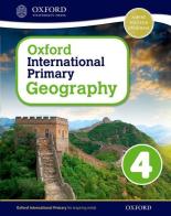 Oxford international primary. Geography. Student's book. Per la Scuola elementare. Con espansione online vol.4 edito da Oxford University Press