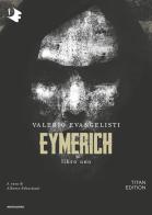 Eymerich. Titan edition vol.1 di Valerio Evangelisti edito da Mondadori