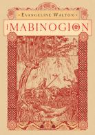 I Mabinogion di Evangeline Walton edito da Mondadori