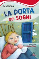 La porta dei sogni di Ilaria Mattioni edito da Paoline Editoriale Libri