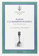 Platone e la tradizione platonica. Studi di filosofia antica edito da Cisalpino