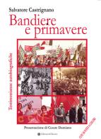 Bandiere e primavere di Salvatore Castrignano edito da Edizioni del Rosone