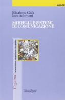 Modelli e sistemi di comunicazione di Elisabetta Gola, Ines Adornetti edito da Editori Riuniti Univ. Press