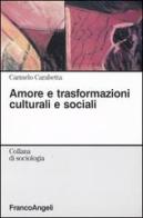 Amore e trasformazioni culturali e sociali di Carmelo Carabetta edito da Franco Angeli