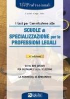 I test per l'ammissione alle scuole di specializzazione per le professioni legali di Silvia Cacciotti, Massimo Drago, Eliano Goltara edito da Alpha Test