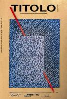Titolo. Rivista scientifica e culturale d'arte contemporanea (2019) vol.18 edito da Rubbettino