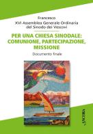 Per una Chiesa sinodale: comunione, partecipazione, missione. Documento finale di Francesco (Jorge Mario Bergoglio), Sinodo dei vescovi edito da Ancora