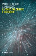 Il tempo tra oriente e occidente di Marco Santonocito edito da Mimesis