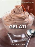 Gelati. Con gadget edito da Gribaudo