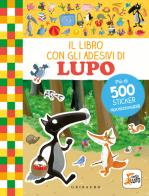 Il libro con gli adesivi di Lupo. Amico Lupo. Con adesivi. Ediz. a colori di Orianne Lallemand edito da Gribaudo