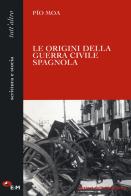 Le origini della guerra civile spagnola di Pio Moa edito da Edizioni della Meridiana