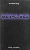 Derma blu di Elfriede Gaeng edito da Edizioni Interculturali Uno