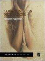 Colazione con Mick Jagger di Nathalie Kuperman edito da Del Vecchio Editore