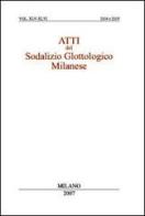 Atti del sodalizio glottologico milanese. Vol XLV-XLVI (2004-2005) edito da Edizioni dell'Orso