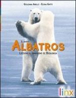 Il nuovo albatros. Lezioni e immagini di biologia. Active book. Per le Scuole superiori di Giuliana Anelli, Elena Gatti edito da Linx