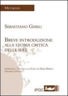 Breve introduzione alla storia critica delle idee di Sebastiano Ghisu edito da Ipoc