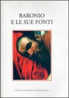 Baronio e le sue fonti. Atti del Convegno internazionale di studi (Sora, 10-13 ottobre 2007). Ediz. multilingue edito da Centro Studi Sorani Patriarca