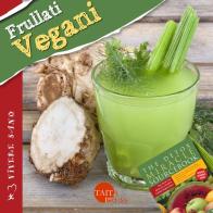 Frullati vegani di Minda Fontana edito da Taita Press