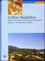 Colline metallifere. Massa Marittima, Monterotondo Marittimo, Montieri, Roccastrada, Sassetta. Ediz. inglese di Laura Nacci edito da Aska Edizioni