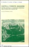 Castelli, foreste, masserie. Potere centrale e funzionari periferici nella Puglia del secolo XIII edito da Edizioni Dal Sud