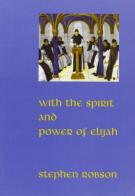 With the spirit and power of Elijah. The prophetic-reforming spirituality of Bernard of Clairvaux as evidenced particularly in his letters di Stephen Robson edito da Pontificia Univ. Gregoriana